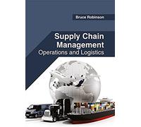 Supply Chain Management: Operations And Logistics