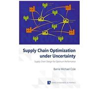 Supply Chain Optimization Under Uncertainty