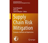 Supply Chain Risk Mitigation: Strategies, Methods and Applications