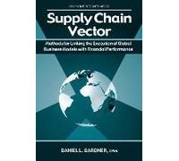 Supply Chain Vector: Methods For Linking Execution Of Global Business Models With Financial Performance