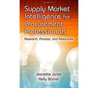 Supply Market Intelligence for Procurement Professionals - [Livre en VO] Jeanette Jones, Kelly Barner (Auteur)