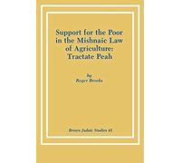 Support For The Poor In The Mishnaic Law Of Agriculture