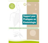 Support pour pratiques en kinésiologie: Le manuel qui simplifie les séances, tous les protocoles dans un seul ouvrage