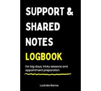 Support & Shared Notes Logbook: A Shared Communication Logbook for Daily Notes, Pattern Tracking and Appointment Prep