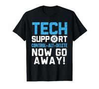 Support Technique Contrôle + Alt + Supprimer Maintenant Go Away Support Technique T-Shirt Graphique avec Valeur