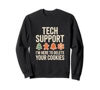 Support Technique Je suis là pour supprimer Vos Cookies Sweatshirt
