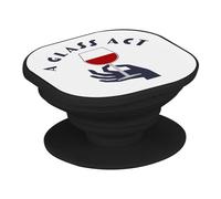 Support Téléphone Extensible - A Glass Act Wine Alcool Drink - Poignée Grip de Maintien et Stand Vidéo pour Smartphone Compatible Tous Modèles Imprimé en France