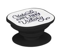 Support Téléphone Extensible - Celebrate Every Tiny Victory Typographie Message Citation Motivation Inspiration Succes - Poignée Grip de Maintien et Stand Vidéo pour Smartphone Compatible Tous