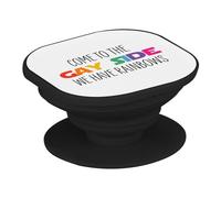 Support Téléphone Extensible - Come to The Gay Side We Have Rainbows LGBTQ+ Gay Lesbien - Poignée Grip de Maintien et Stand Vidéo pour Smartphone Compatible Tous Modèles Imprimé en France