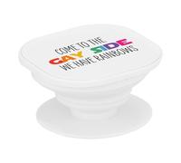 Support Téléphone Extensible - Come to The Gay Side We Have Rainbows LGBTQ+ Gay Lesbien - Poignée Grip de Maintien et Stand Vidéo pour Smartphone Compatible Tous Modèles Imprimé en France