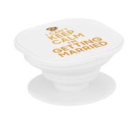 Support Téléphone Extensible - I Can't Keep Calm I'm Getting Married Parodie Angleterre Mariage - Poignée Grip de Maintien et Stand Vidéo pour Smartphone Compatible Tous Modèles Imprimé en France