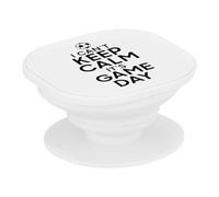 Support Téléphone Extensible - I Can't Keep Calm It's Game Day Foot Match Samedi - Poignée Grip de Maintien et Stand Vidéo pour Smartphone Compatible Tous Modèles Imprimé en France