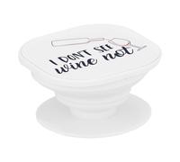 Support Téléphone Extensible - I Don't See Wine Not Vin Humour Blague - Poignée Grip de Maintien et Stand Vidéo pour Smartphone Compatible Tous Modèles Imprimé en France
