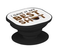 Support Téléphone Extensible - I Gave It My Best Shot Tasse de Café Expresso - Poignée Grip de Maintien et Stand Vidéo pour Smartphone Compatible Tous Modèles Imprimé en France