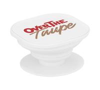 Support Téléphone Extensible - Over The Taupe Artist Art Pun Funny Painting - Poignée Grip de Maintien et Stand Vidéo pour Smartphone Compatible Tous Modèles Imprimé en France