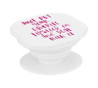 Support Téléphone Extensible - Put Your Favorite Lipstick Citation Inspirante Motivation - Poignée Grip de Maintien et Stand Vidéo pour Smartphone Compatible Tous Modèles Imprimé en France