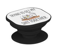 Support Téléphone Extensible - Trying to Get My Shit Together Chat Animaux de Compagnie - Poignée Grip de Maintien et Stand Vidéo pour Smartphone Compatible Tous Modèles Imprimé en France