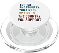 Support The Country You Live in Or... Conservative Patriotic PopSockets PopGrip pour MagSafe