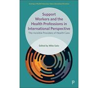 Support Workers And The Health Professions In International Perspective