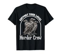 Support Your Local Murder Crow Gothic Halloween Dark Humour T-Shirt Graphique avec Valeur