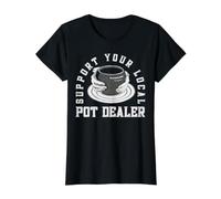 Support Your Local Pot Dealer T-Shirt Graphique avec Valeur