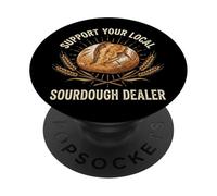 Support Your Local Sourdough Dealer PopSockets PopGrip Adhésif