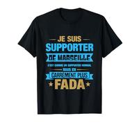 Supporter De Marseille Carrément Plus Fada Humour Football T-Shirt