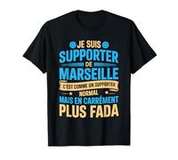 Supporter de Marseille Humour Sudiste Carrément Plus Fada T-Shirt