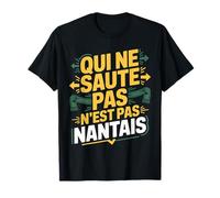 Supporter Nantes Football | Qui Ne Saute Pas Nantais Fan T-Shirt