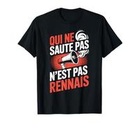 Supporter Rennes | Qui ne saute pas Rennais Foot Fan T-Shirt