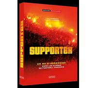 Supporter: Un an d'immersion dans les stades de football francais