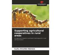 Supporting agricultural cooperatives in rural areas: An approach based on animation techniques for rural self-promotion