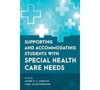 Supporting And Accommodating Students With Special Health Care Needs