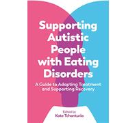 Supporting Autistic People with Eating Disorders
