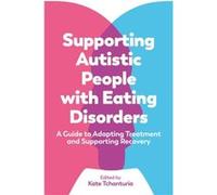 Supporting Autistic People with Eating Disorders