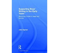 Supporting Boys' Writing In The Early Years: Becoming A Writer In Leaps And Bounds