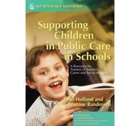 Supporting Children in Public Care in Schools Catherine Randerson, John Holland (Auteur)
