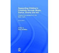 Supporting Children's Creativity Through Music, Dance, Drama And Art