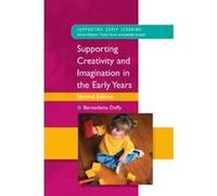 Supporting Creativity And Imagination in the Early Years, Supporting Early Learning S. Bernadette Duffy (Auteur)