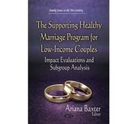 Supporting Healthy Marriage Program for Low-Income Couples (Family Issues in the 21st Cent) - [Version Originale] Inconnu (Auteur)