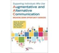 Supporting Individuals Who Use Augmentative and Alternative Communication Supporting Individuals Who Use Augmentative and Alternative Communication (Auteur)