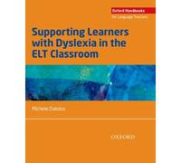 Supporting Learners With Dyslexia In The Elt Classroom