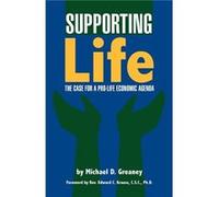 Supporting Life The Case for a ProLife Economic Agenda - Michael D. Greaney - Center for Economic and Social Justice - Livre en Anglais Michael D. GreaneyMichael D. Greaney (Auteur)
