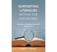 Supporting Literacies Within the Disciplines: A Science of Reading Approach, Grades 4-12