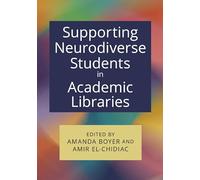 Supporting Neurodiverse Students in Academic Libraries