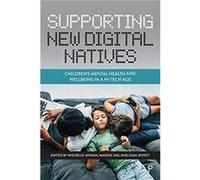 Supporting New Digital Natives Edited by Michelle Jayman , Edited by Maddie Ohl , Edited by Leah Jewett (Auteur)