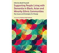 Supporting People Living With Dementia In Black, Asian And Minority Ethnic Communities