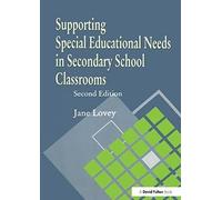 Supporting Special Educational Needs In Secondary School Classrooms, Second Edition