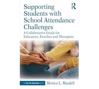 Supporting Students With School Attendance Challenges: A Collaborative Guide for Educators, Families and Therapists