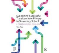 Supporting Successful Transition from Primary to Secondary School by Tina Rae Paperback Book Inconnu (Auteur)